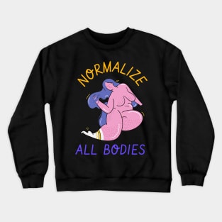 normalize all bodies Crewneck Sweatshirt